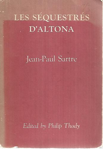 Les Séquestrés D'Altona by Jean-Paul Sartre and Philip Thody