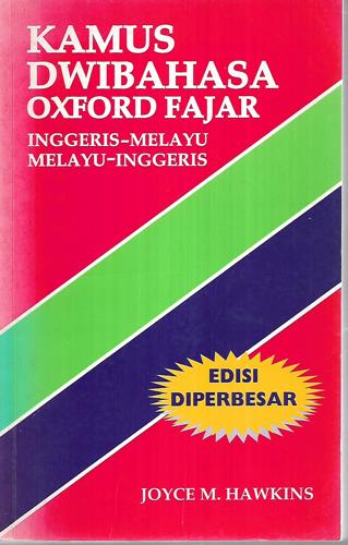 Kamus Dwibahasa, Oxford Fajar: Inggeris-Melayu, Melayu-Inggeris by Joyce M. Hawkins