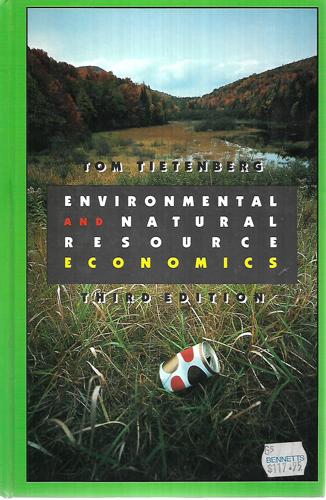 Environmental And Natural Resource Economics by Tom Tietenberg
