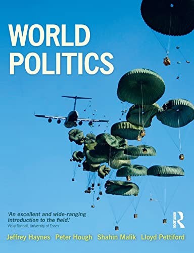 World Politics: International Relations And Globalisation In The 21St Century by Jeffrey Haynes and Peter Hough and Shahin Malik