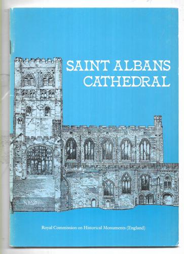 A Guide To Saint Albans Cathedral by Royal Commission On Historical Monuments (England)