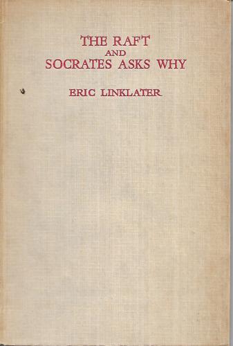 The Raft: And Socrates Asks Why. Two Conversations by Eric Linklater
