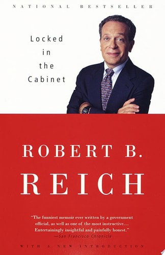 Locked In The Cabinet by Robert B. Reich