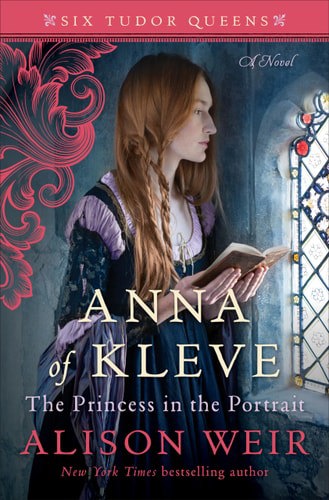 Anna Of Kleve, The Princess In The Portrait A Novel by Alison Weir