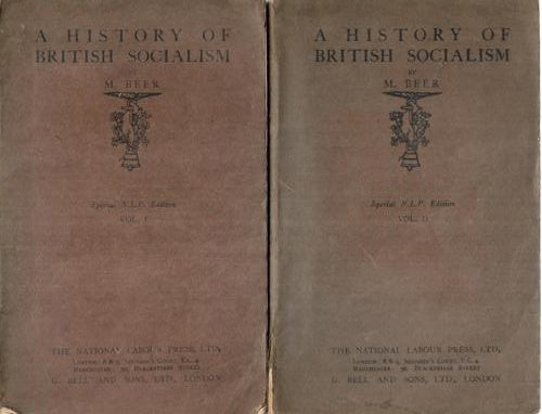 A History of British Socialism - Vol. 1 and 2 - Special N. L. P. Edition by Max Beer