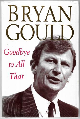 Goodbye To All That by Bryan Gould