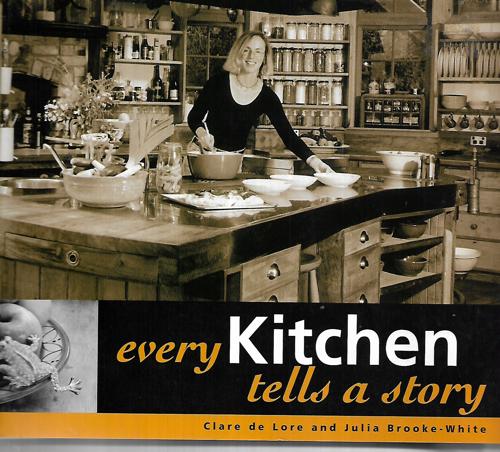 Every Kitchen Tells A Story by Julia Brooke-White and Clare De Lore