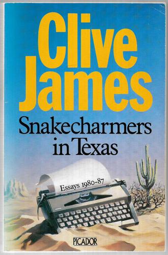 Snakecharmers In Texas by Clive James
