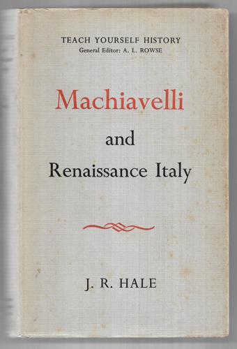 Machiavelli and Renaissance Italy (Teach Yourself History) by John Hale