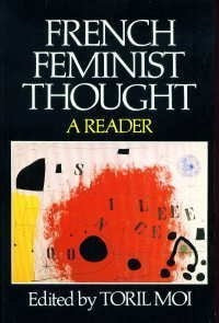 French Feminist Thought by Toril Moi