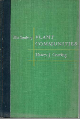 The Study Of Plant Communities by Henry J. Oosting