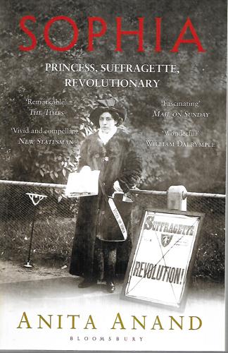 Sophia: Princess, Suffragette, Revolutionary by Anita Anand