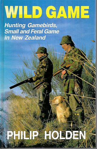 Wild Game In New Zealand by Philip Holden