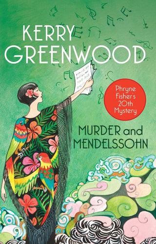 Murder And Mendelssohn Phryne Fisher's Murder Mysteries 20 by Kerry Greenwood