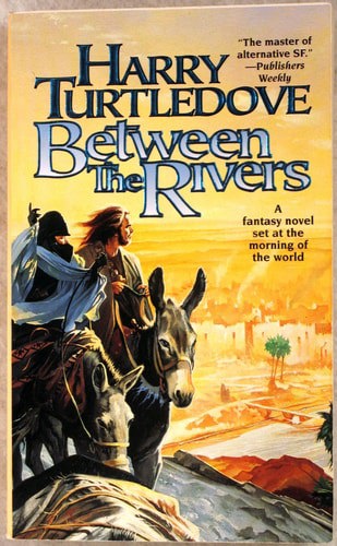 Between The Rivers by Harry Turtledove
