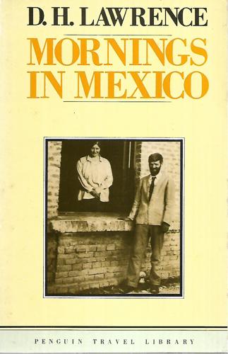 Mornings In Mexico by D. H. Lawrence