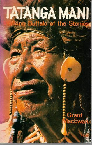 Tatanga Mani, Walking Buffalo Of The Stonies by Grant MacEwan