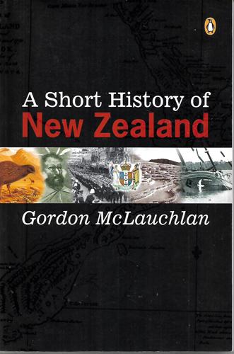 A Short History Of New Zealand by Gordon McLauchlan