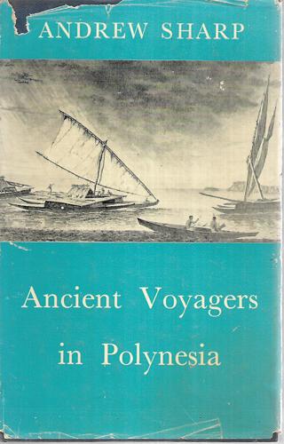 Ancient Voyagers In Polynesia by Andrew Sharp