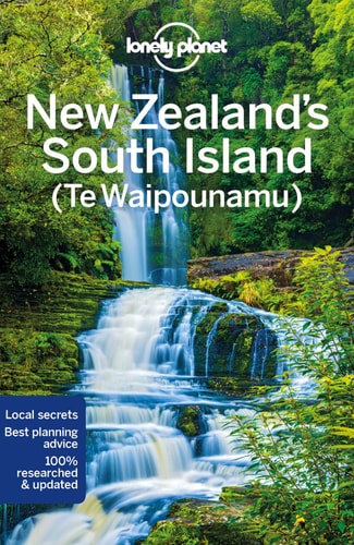 Lonely Planet: New Zealand's South Island (Te Waipounamu) by Brett Atkinson and Andrew Bain and Peter Dragicevich and Samantha Forge and Anita Isalska