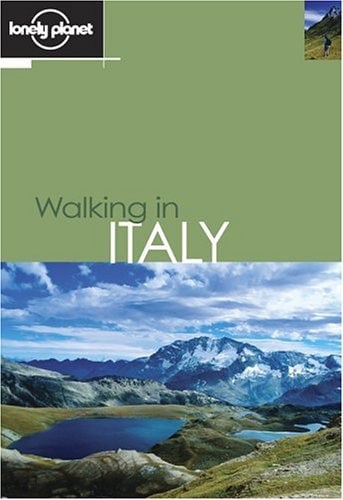 Lonely Planet: Walking In Italy by Sandra Bardwell