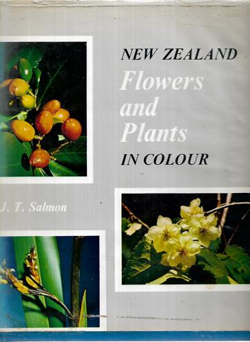 New Zealand Flowers And Plants in Colour by J. T. Salmon