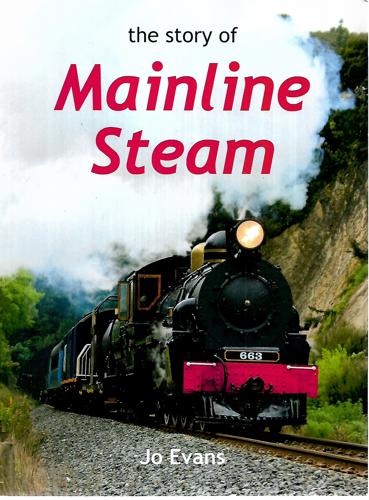 The Story Of Mainline Steam by Jo Evans