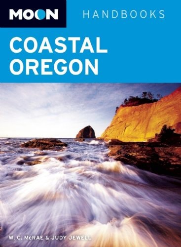 Moon Handbooks: Coastal Oregon by Judy Jewell and W. C. McRae