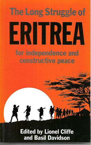 The Long Struggle Of Eritrea For Independence And Constructive Peace by Lionel Cliffe and Basil Davidson