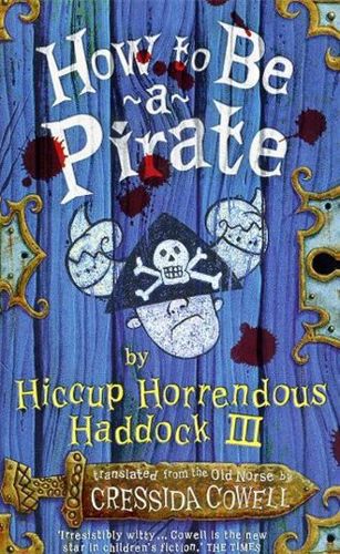 How to Be a Pirate by Cressida Cowell