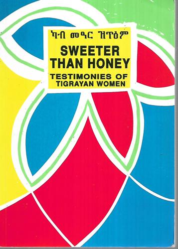 Sweeter Than Honey: Testimonies Of Tigrayan Women by Jenny Hammond