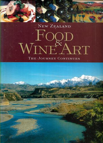 New Zealand Food, Wine And Art: a New Journey by Ian Baker and Vic Williams