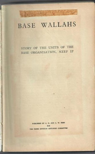 Base Wallahs: Story of the Units of the Base Organization, NZEF IP