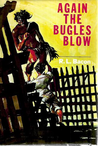 Again The Bugles Blow by R. L. Bacon
