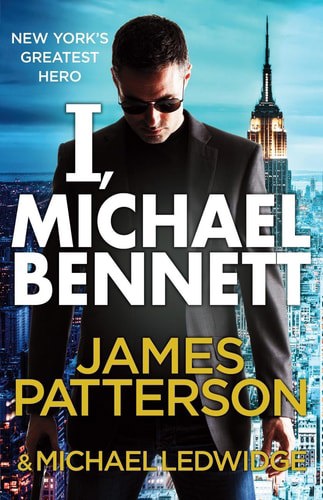 I, Michael Bennett by James Patterson