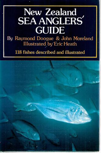 New Zealand Sea Anglers' Guide by Raymond Doogue and John Moreland