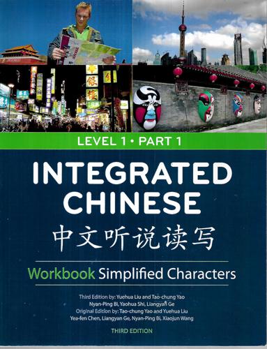 Integrated Chinese Level 1 Part 1 = Zhong Wen Ting Shuo Du Xie : Workbook Simplified Characters by Yuehua Liu and Yao Tao-chung