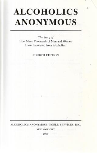 Alcoholics Anonymous: The Story Of How Many Thousands Of Men And Women Have Recovered From Alcoholism