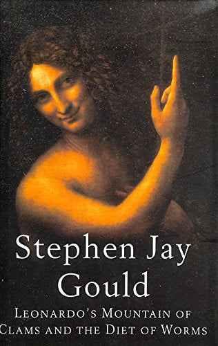 Leonardo's Mountain Of Clams And The Diet Of Worms by Stephen Jay Gould