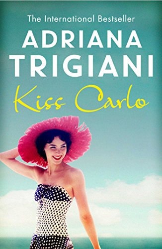 Kiss Carlo by Adriana Trigiani