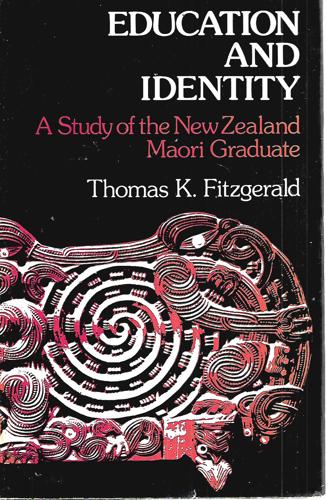 Education And Identity: a Study of the New Zealand Maori Graduate by Thomas K. Fitzgerald