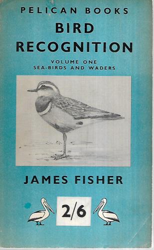 Bird Recognition - Vol 1: Sea-Birds & Waders by James Fisher