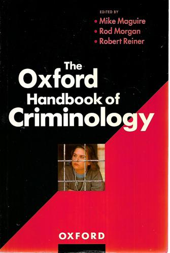 The Oxford Handbook Of Criminology by Mike Maguire and Rod Morgan and Robert Reiner