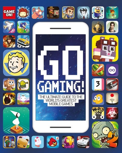 Go Gaming! The Total Guide To The World's Greatest Mobile Games by Luke Albiges and Scholastic
