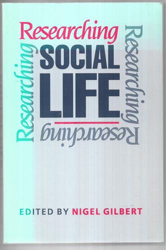 Researching Social Life by Nigel Gilbert