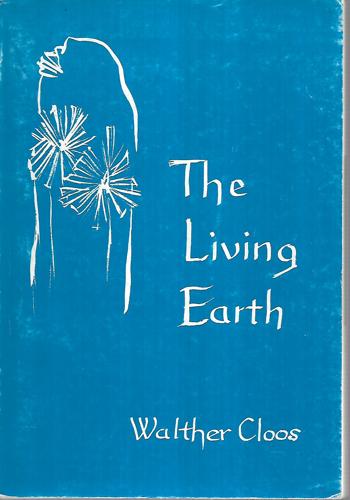 The Living Earth: The Organic Origin Of Rocks And Minerals by Walther Cloos