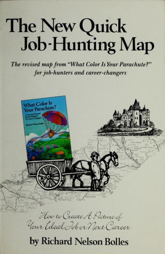 The New Quick Job-Hunting Map: How To Create A Picture Of Your Ideal Job Or Next Career by Richard Nelson Bolles