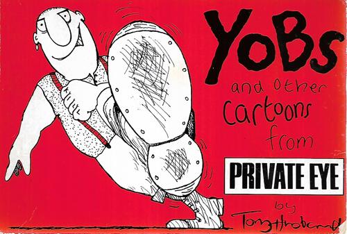 Yobs And Other Cartoons From Private Eye by Tony Husband