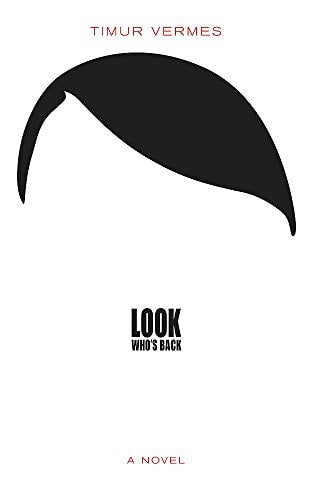 Look Who's Back by Timur Vermes