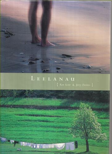 Leelanau: A Portrait Of Place In Photographs & Text by Jerry Dennis